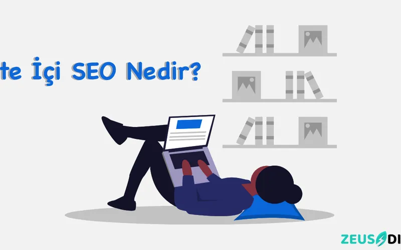  Site İçi SEO Nedir? On Page SEO Çalışması Nasıl Yapılır? Zeus Dijital