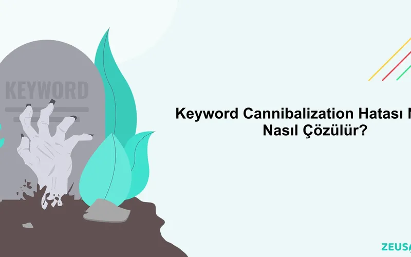 Keyword Cannibalization Hatası Nedir? Nasıl Çözülür?