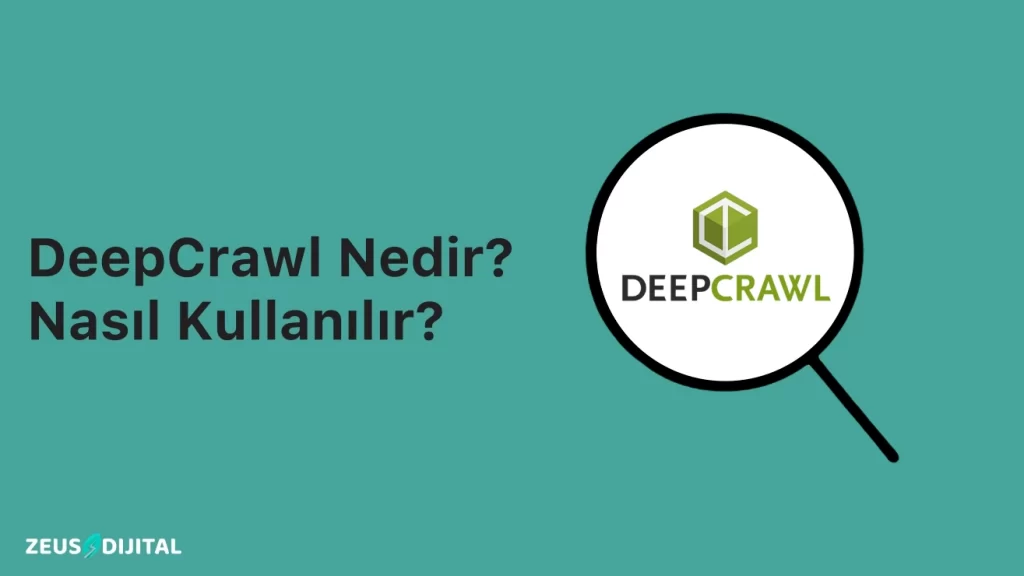 DeepCrawl Nedir? Nasıl Kullanılır?